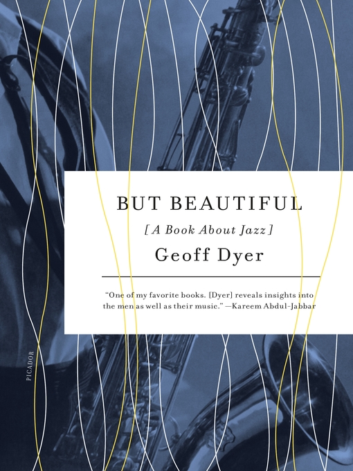 Title details for But Beautiful by Geoff Dyer - Wait list